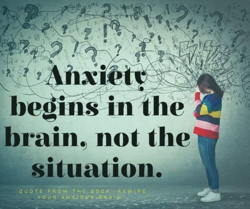 Quote: Anxiety begins in the brain, not the situation. 