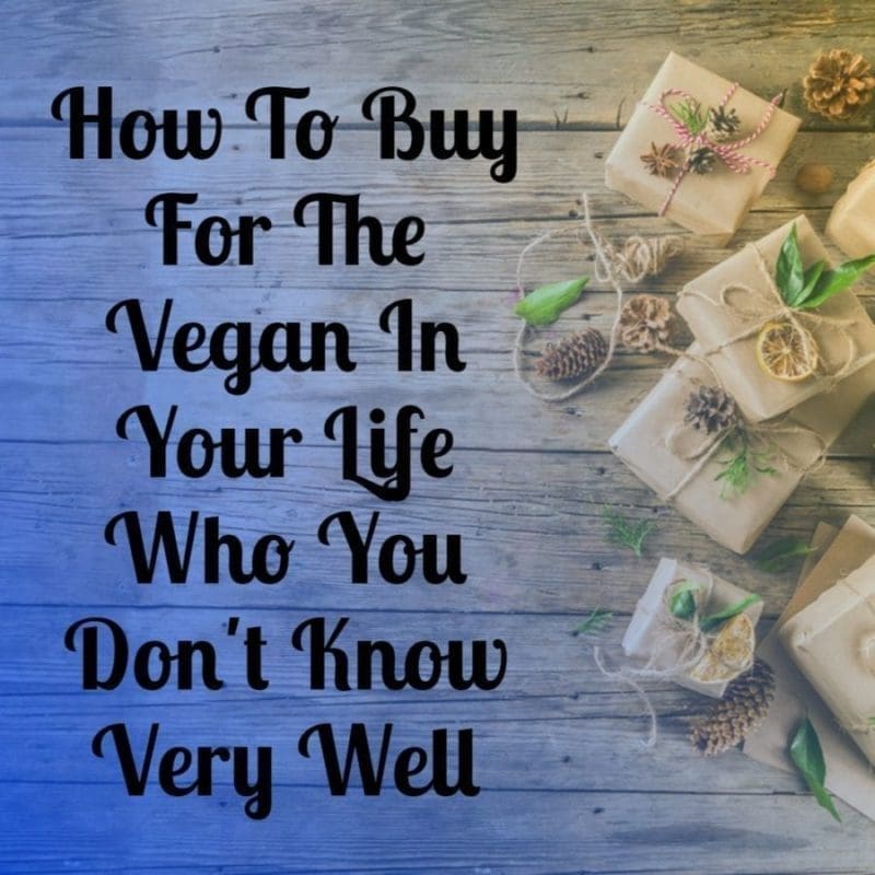 3 Gift Ideas For Vegan People Who You Don’t Know That Well 3 Gift Ideas For Vegan People Who You Don’t Know That Well