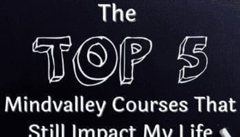 The Top 5 Mindvalley Courses That Still Impact My Life