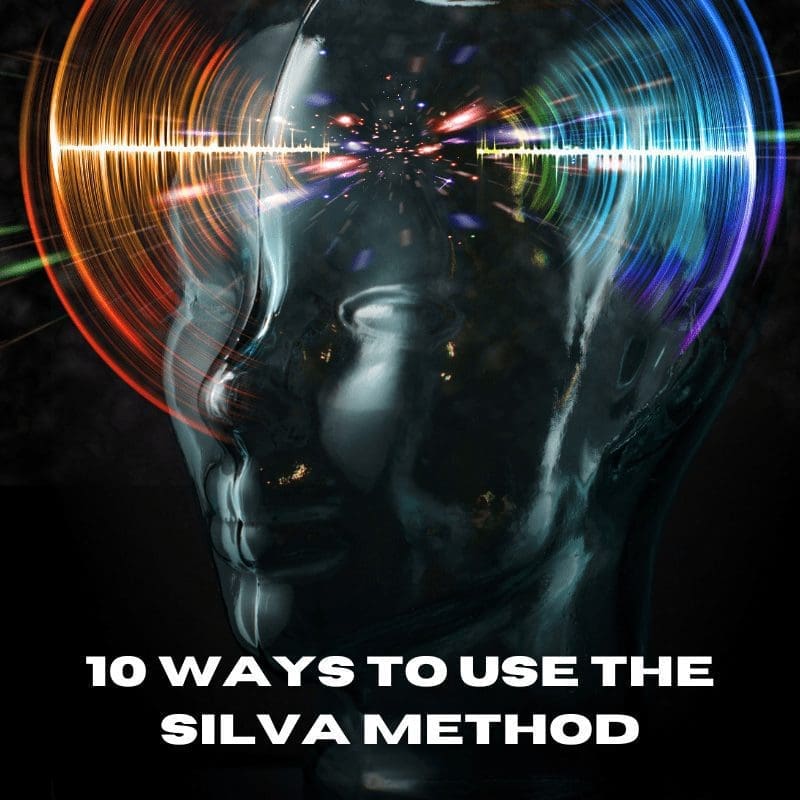 10 Ways To Use The Silva Method In Your Life