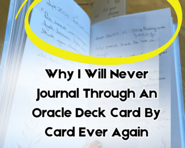 I Will Never Journal Through An Oracle Deck Again